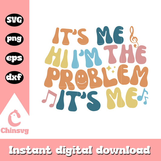 It's me hi I'm the problem fontsvg, font design svg, Taylor Swift svg