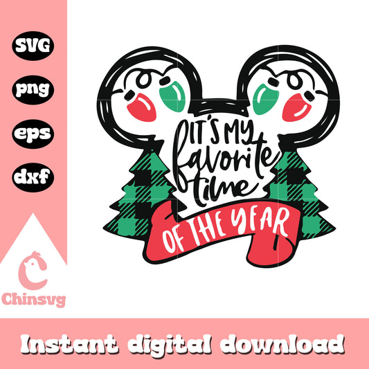 It's my favorite time of year christmas svg, mickey ears christmas​ svg