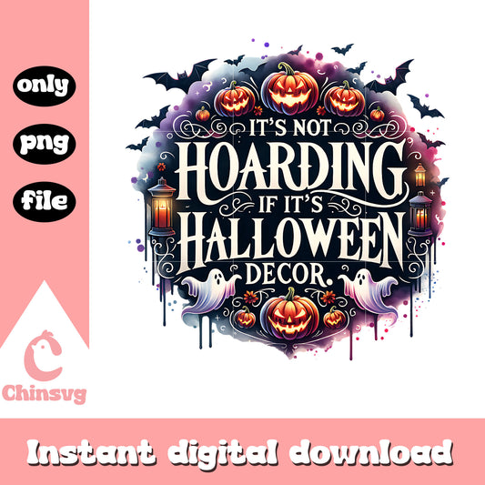 It's not hoarding if it's halloween decor png, halloween town png