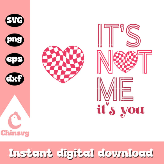 It's not me it's you heart checked pattern svg, heart shape svg