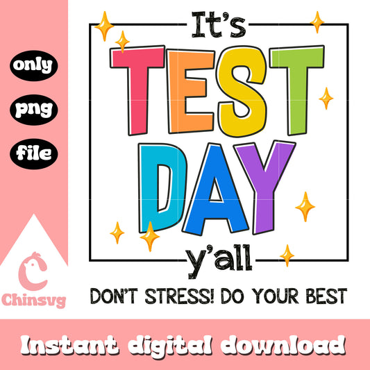It's test day y'all png, cool fonts png, test day quotes png