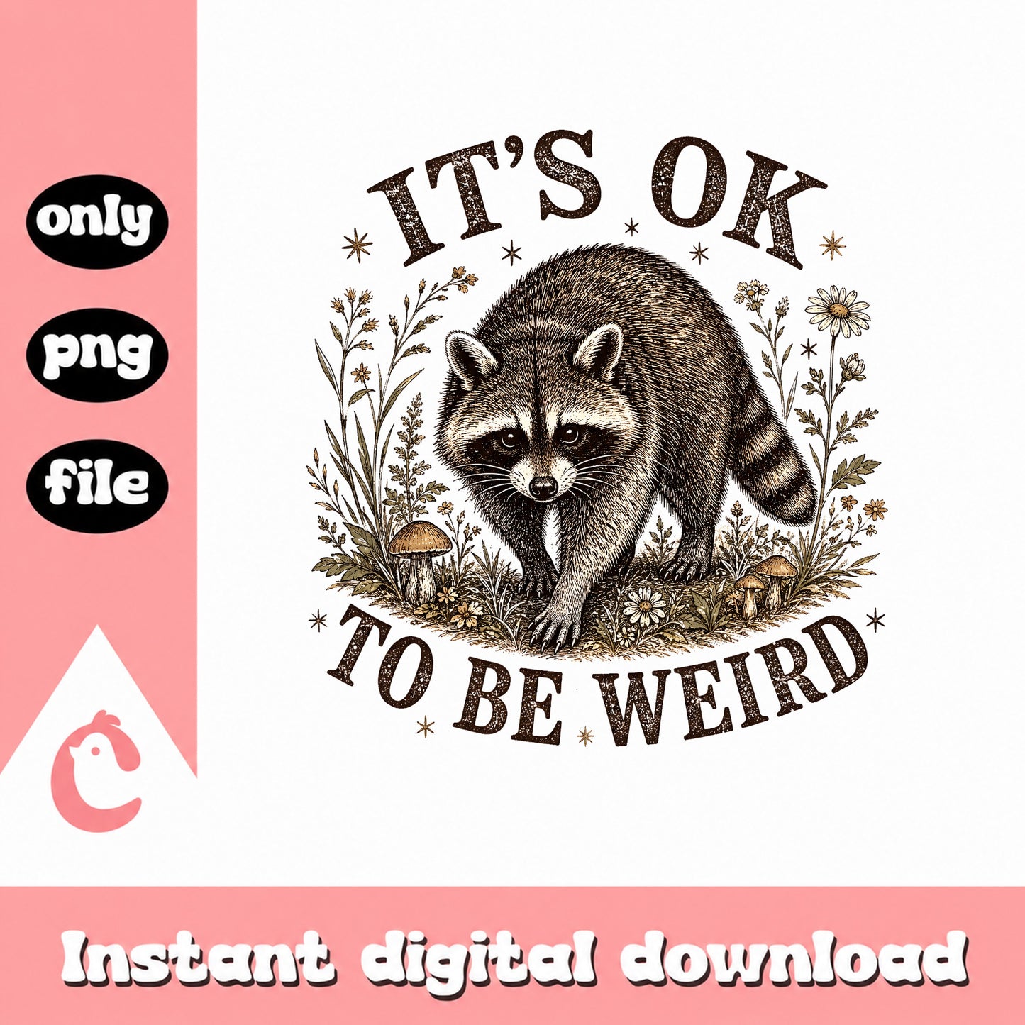 Its Ok To Be Weird Raccoon PNG, Funny Animal Quote, Sublimation PNG