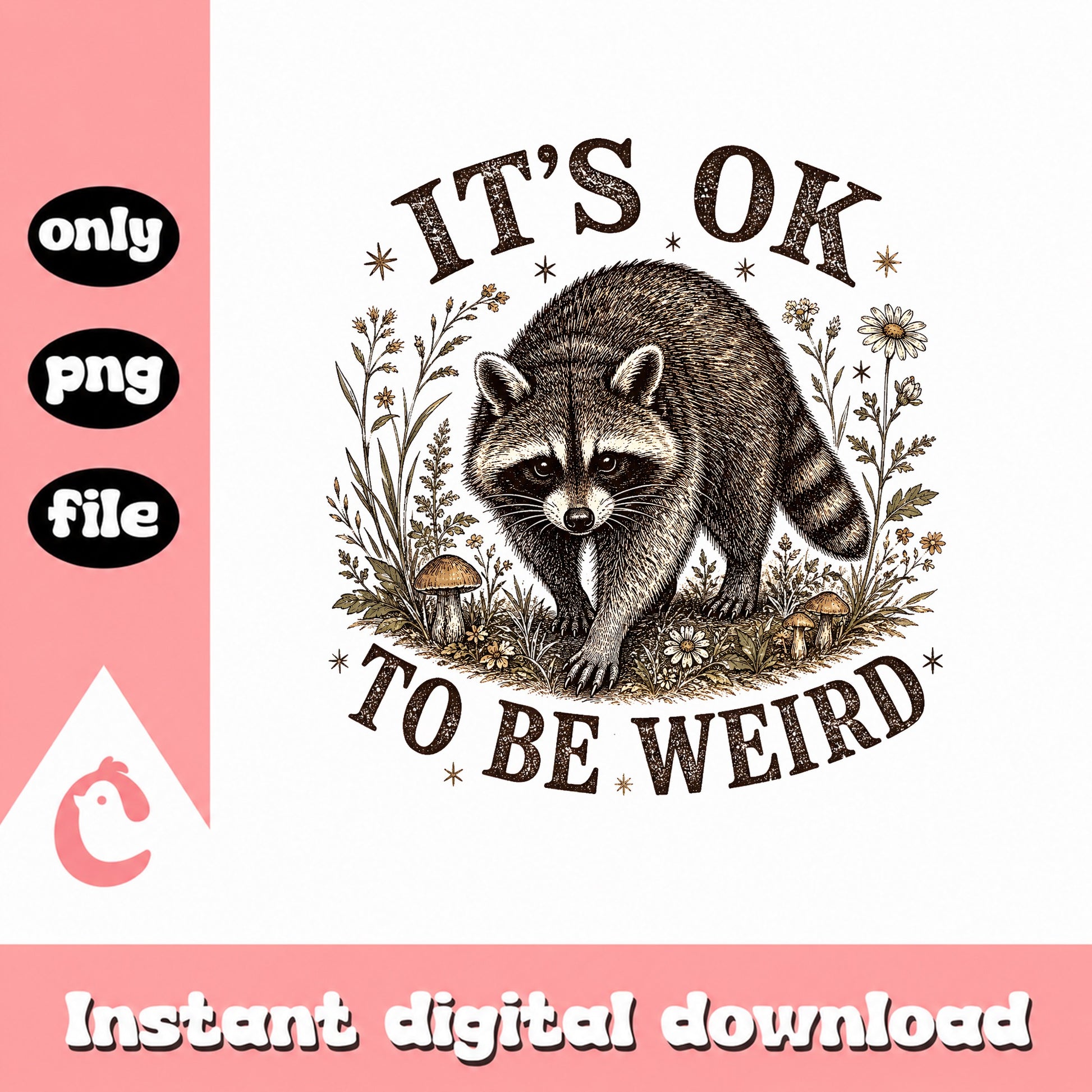 Its Ok To Be Weird Raccoon PNG, Funny Animal Quote, Sublimation PNG