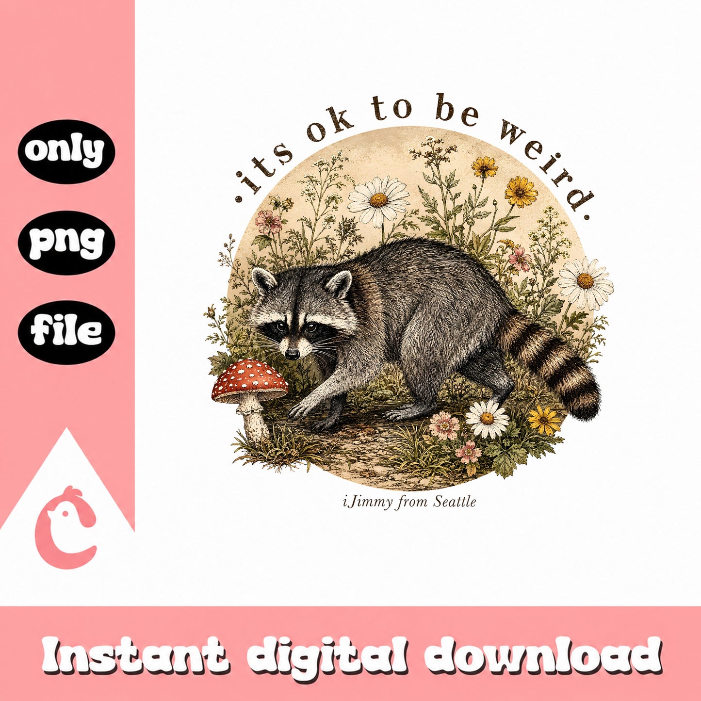Its Ok To Be Weird Raccoon PNG, Vintage Floral Animal, PNG File