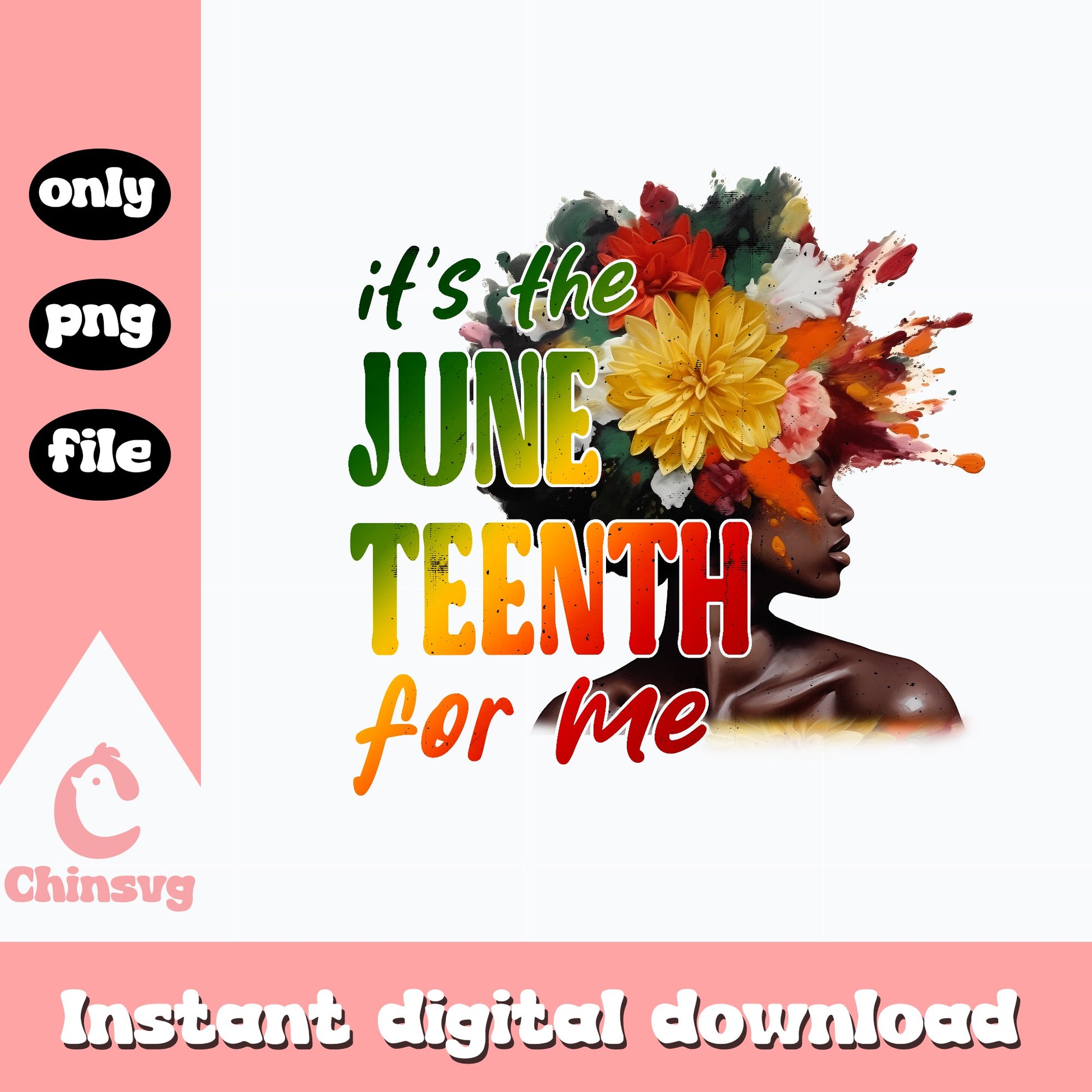 Its The Juneteenth For Me PNG, Black Woman Floral PNG, Juneteenth PNG