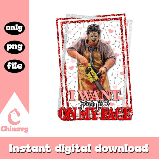 I want your face on my face design png, leatherface​ png