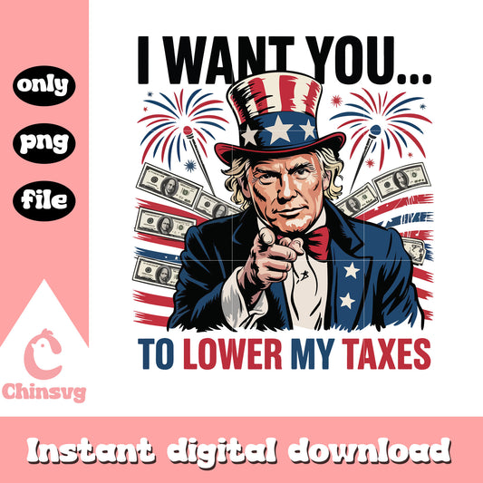 I want you to lower my taxes design png, trump quotes​ png