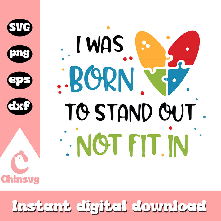 I was born to stand out not fit in svg, autism awareness quotes svg ...