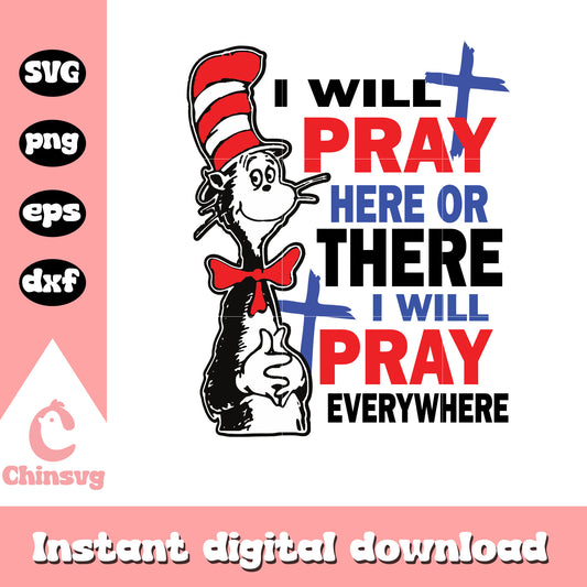 I will pray here or there design svg, the cat in the hat svg