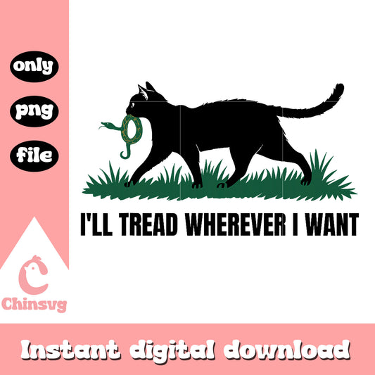 I will thread whenever I want png, black cat png, cat quotes png