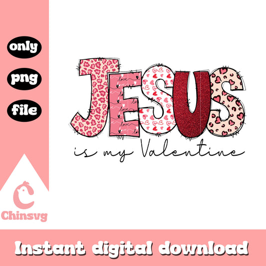 Jesus is my valentine png, valentine font png, jesus png