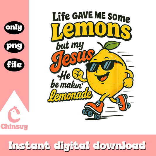 Jesus makin lemonade quote design png, gives you lemon png