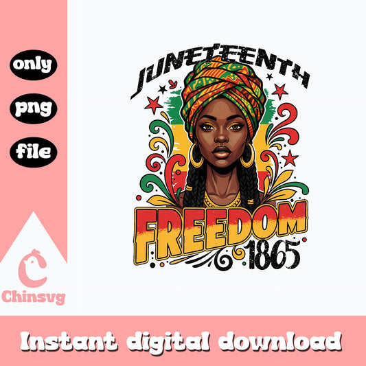 Juneteenth Freedom 1865 Black Woman PNG, Juneteenth PNG, Black History PNG