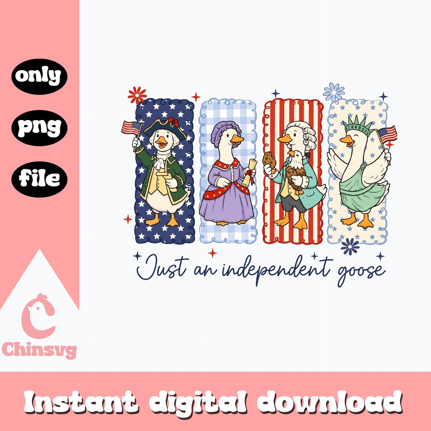 Just An Independent Goose PNG, 4th Of July PNG, Patriotic Goose PNG