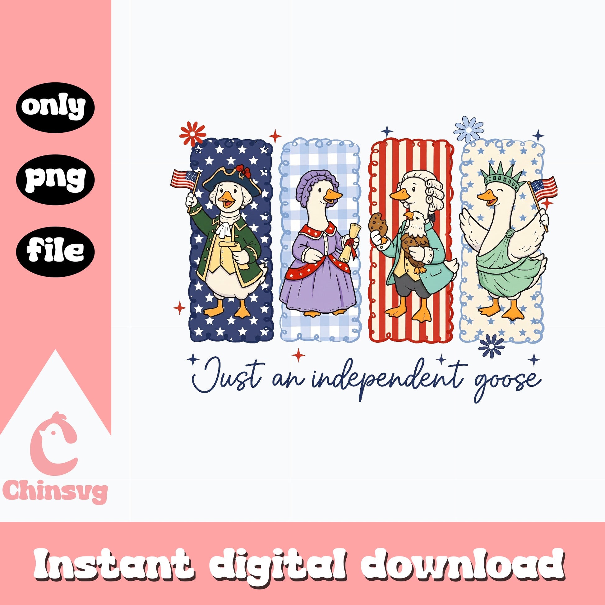 Just An Independent Goose PNG, 4th Of July PNG, Patriotic Goose PNG