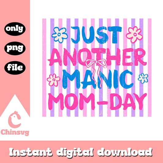 Just another manic mom day stripes png