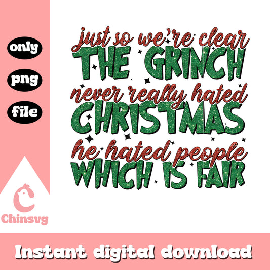 Just so we're clear the grinch quote png, grinch quotes funny​ png