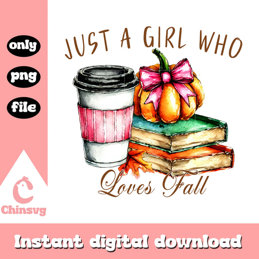 Just a girl who loves fall autumn design png, autumn vibes png