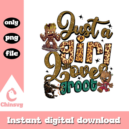 Just a girl who loves groot design png, the groot​ png