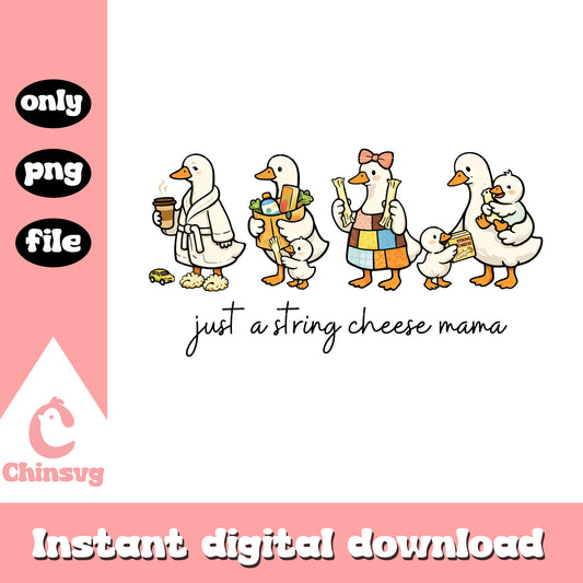 Just a string cheese mama era png, mother day png, silly goose png