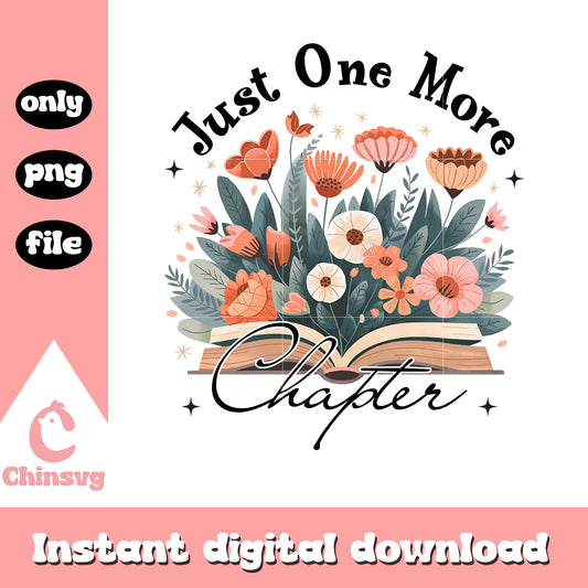 Just one more chapter flower design png, funny quote png