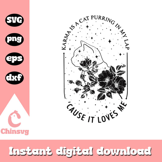 Karma is a cat purring in my lap svg, cause it loves me svg