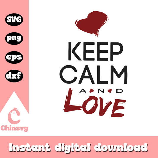 Keep calm and love valentine svg, love svg, valentine svg