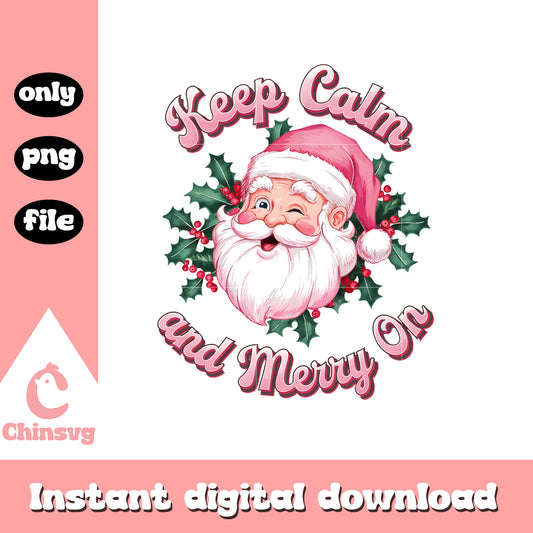 Keep calm and merry on santa claus face png, pink xmas ornaments png