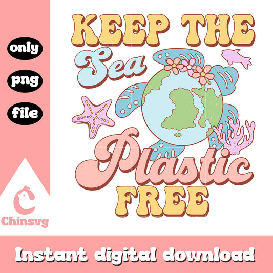 Keep the sea plastic free png, quotes png, earth day 2025 png