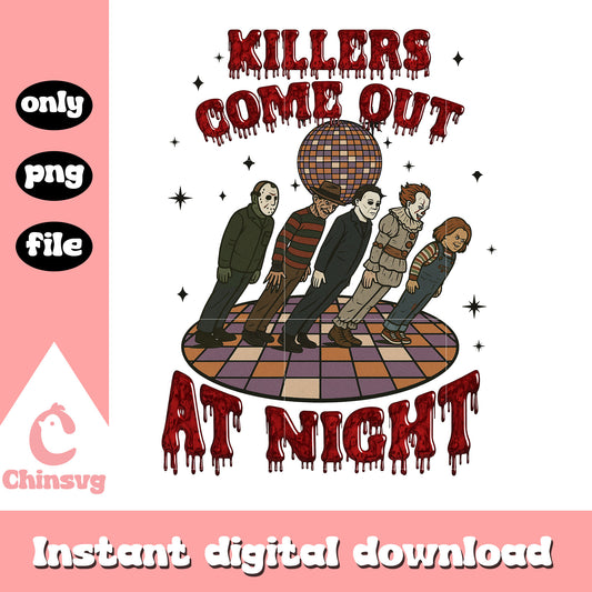 Killers come out at night halloween png, spooky characters png