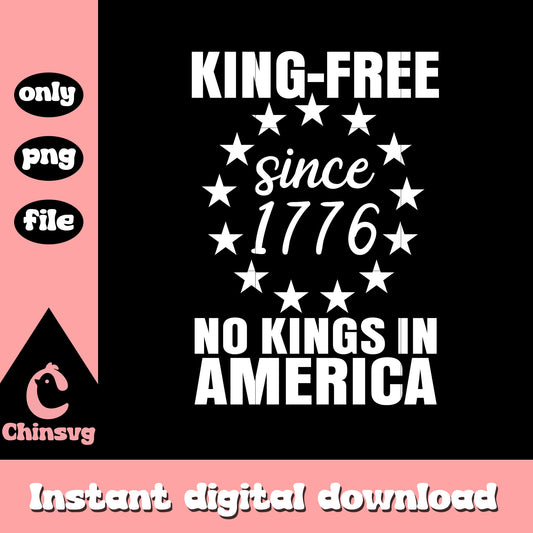 King free since 1776 america png, funny quotes​ png, anti trump​ png