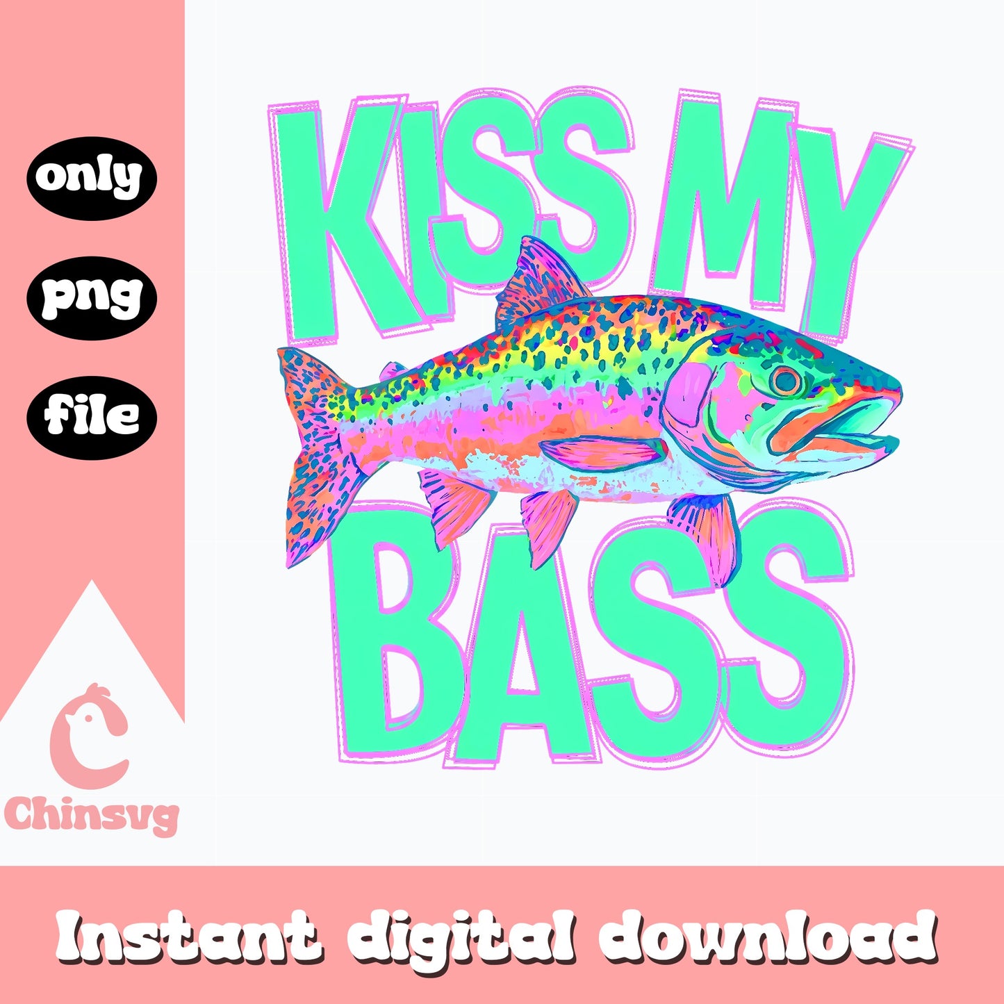 Kiss My Bass Fishing PNG, Rainbow Trout Design, Funny Fish PNG