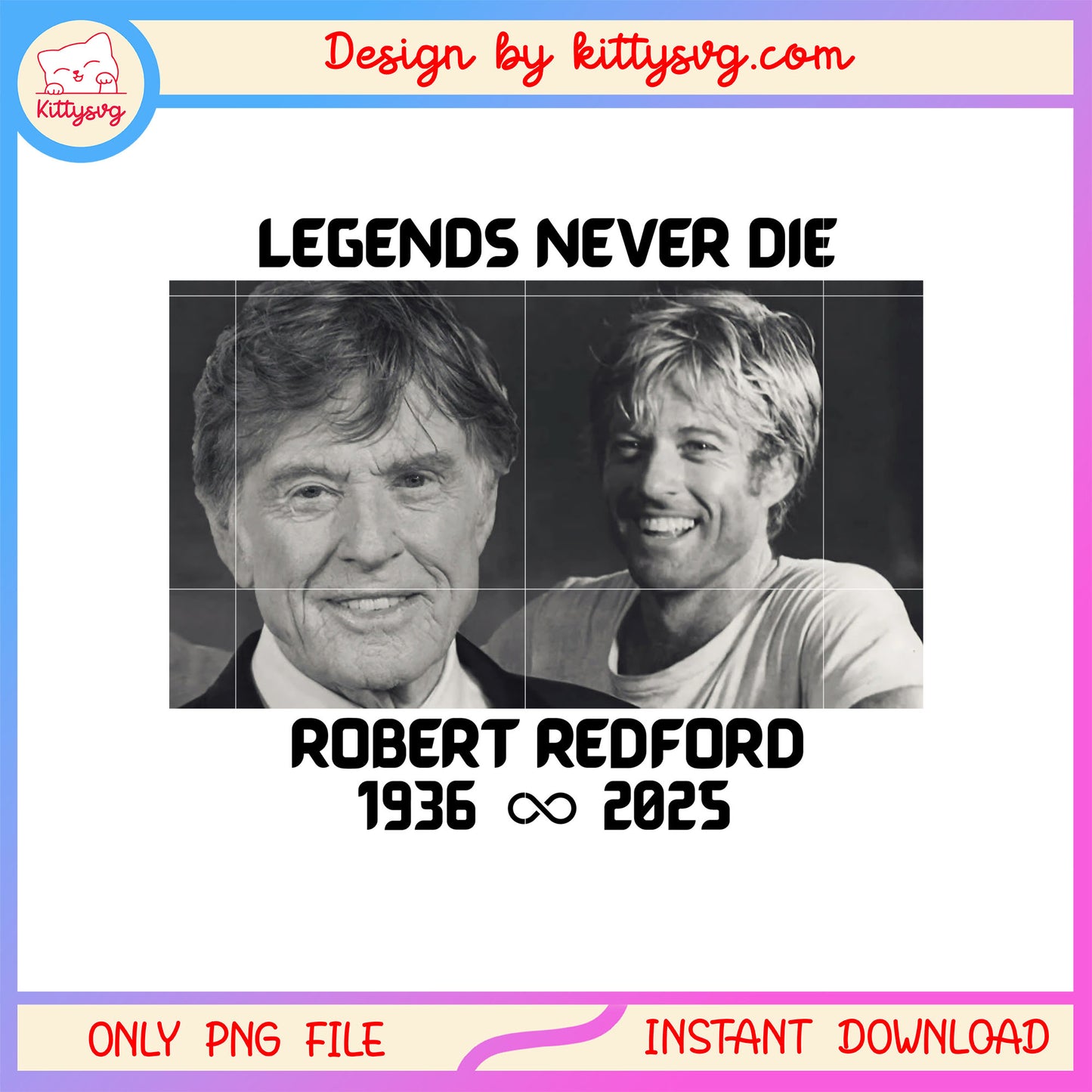 Legends never die robert redford 1936 2025 png