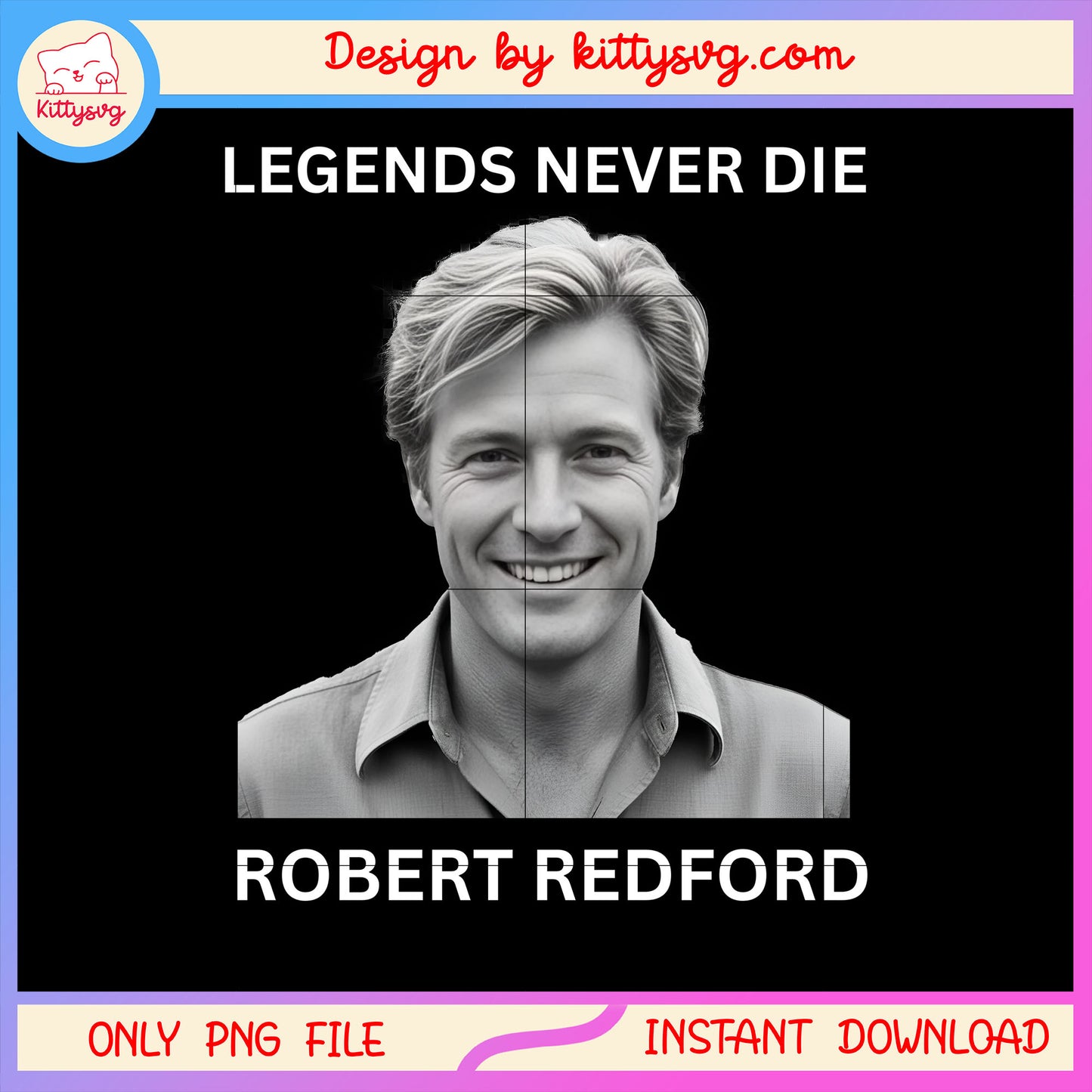 Legends never die robert redford black white png