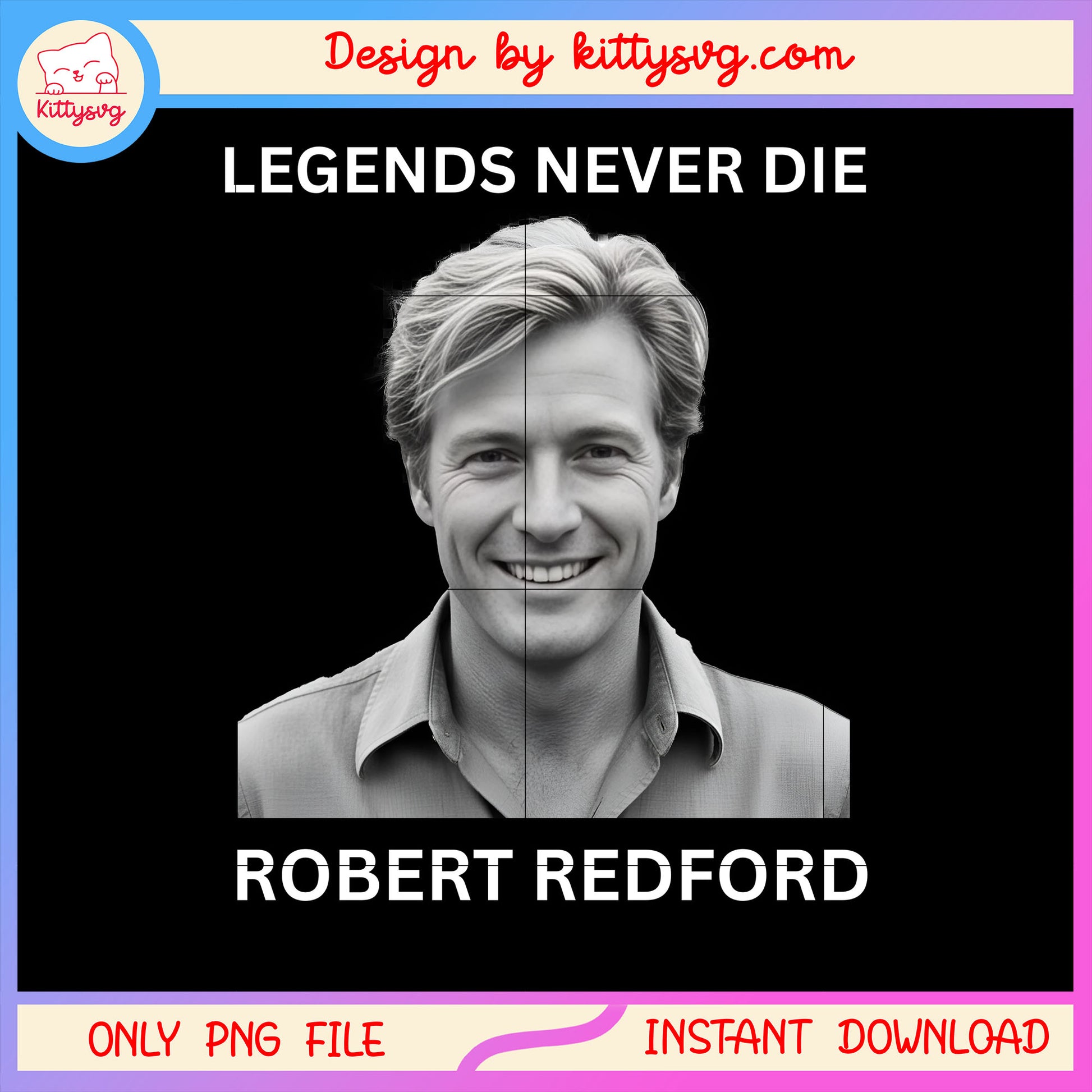 Legends never die robert redford black white png