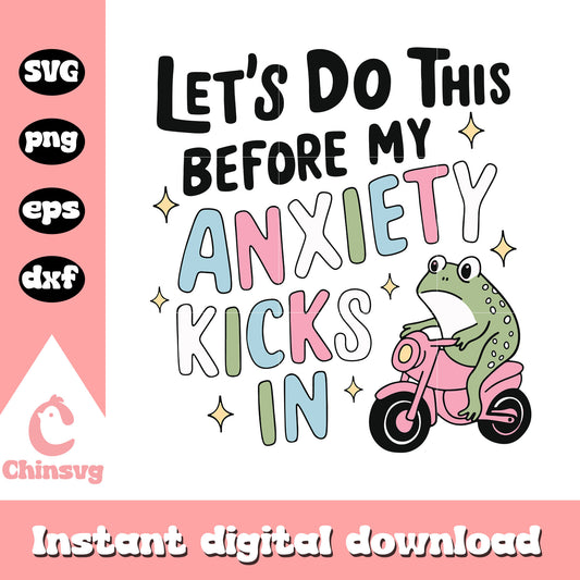 Let's do this before my anxiety kicks in funny svg, funny quotes svg