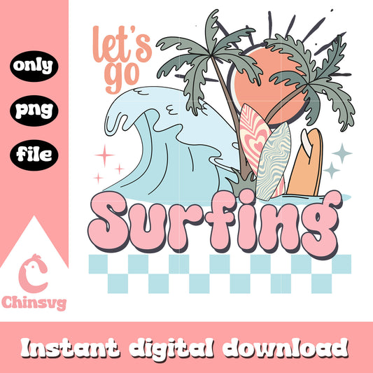 Let’s go surfing design png, summer wave​ png, summer time vibes​ png