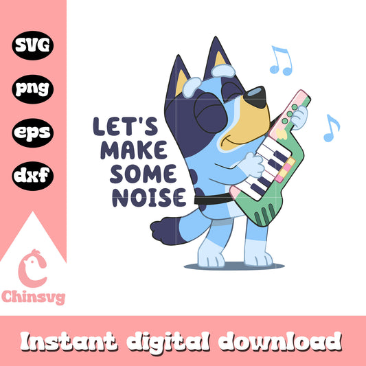 Let's make some noise svg, bluey playing keytar svg, bluey svg