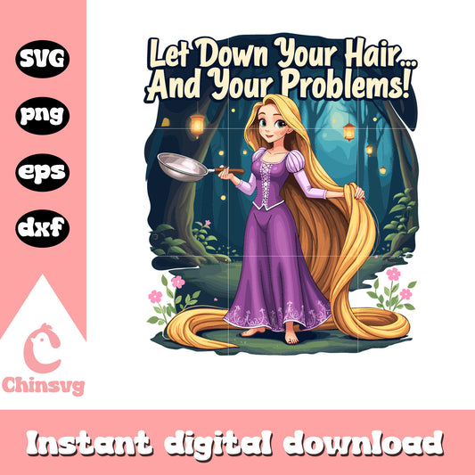 Let down your hair Rapunzel princess svg, disney princess svg