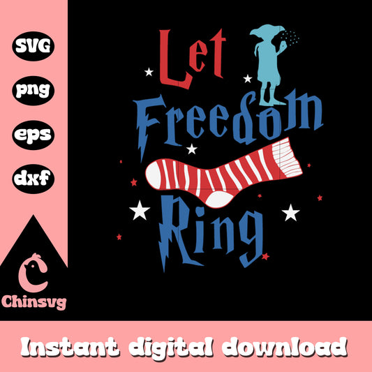 Let freedom ring harry potter design svg, harry potter quotes svg