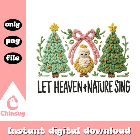 Let heaven nature sing yarn crochet png, christmas tree farm png