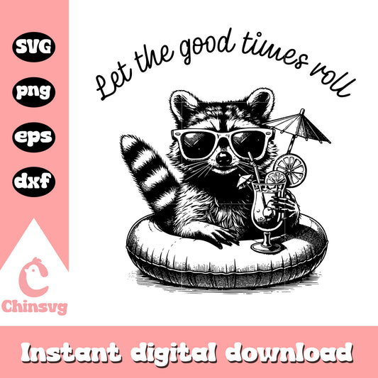 Let the good times roll raccoon design png, raccoon quotes​ svg