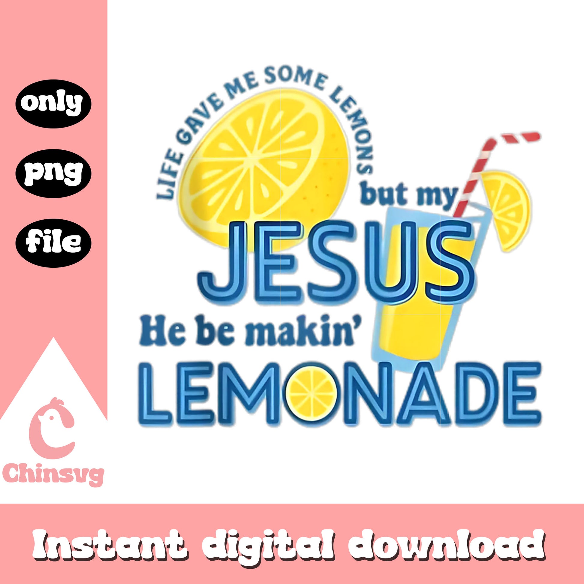 Life gave me some lemons but my jesus quote png, making lemonade png