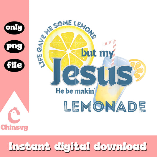 Life gave me some lemons quote design png, i love jesus png