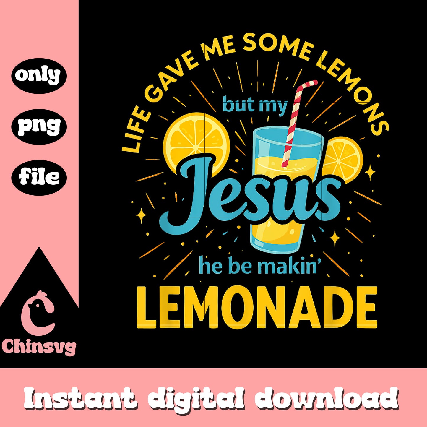 Life gave me some lemos jesus quote png, makin lemons png