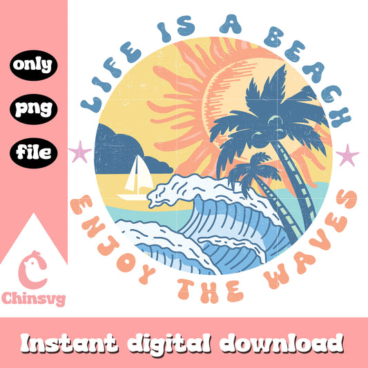 Life is a beach enjoy the waves png, beach png, summer png
