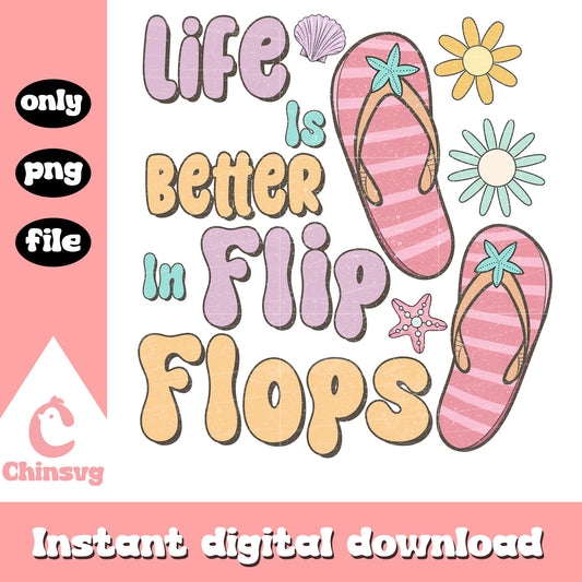 Life is better in flip flops png, summer vibes quotes​ png
