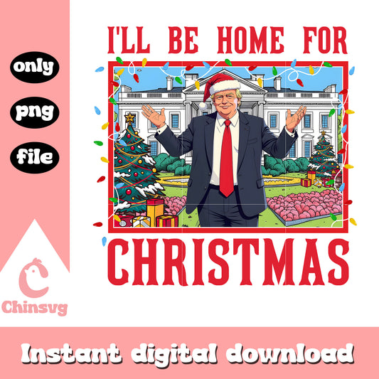 Lights i'll be home for christmas png, trump for christmas​ png