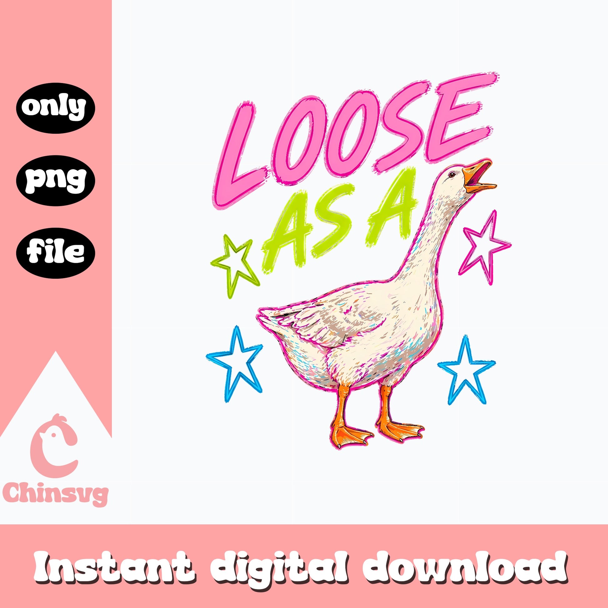 Loose As A Goose Funny PNG, Goose Sublimation PNG, Trendy PNG