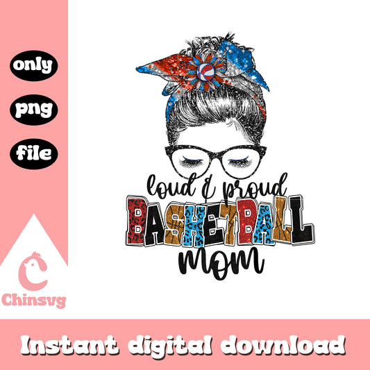 Loud and proud baseball mom png, 4th of July png, messy bun png